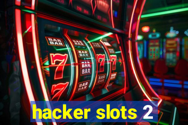 hacker slots 2